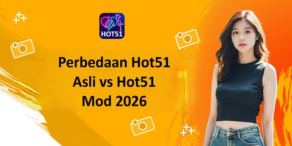 Perbedaan Hot51 Asli vs Hot51 Mod 2026