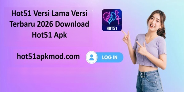 Hot51 Versi Lama Versi Terbaru 2026 Download Hot51 Apk Hot51 Versi Lama Versi Terbaru 2026 Download Hot51 Apk